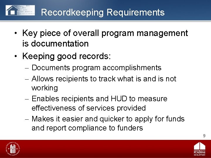 Recordkeeping Requirements • Key piece of overall program management is documentation • Keeping good