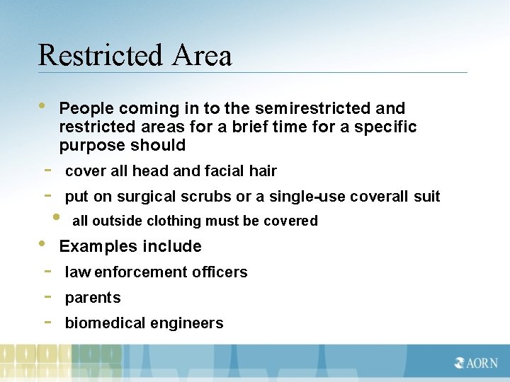 Restricted Area • People coming in to the semirestricted and restricted areas for a