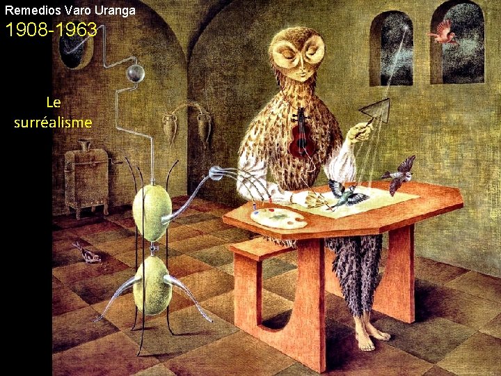 Remedios Varo Uranga 1908 -1963 Le surréalisme 