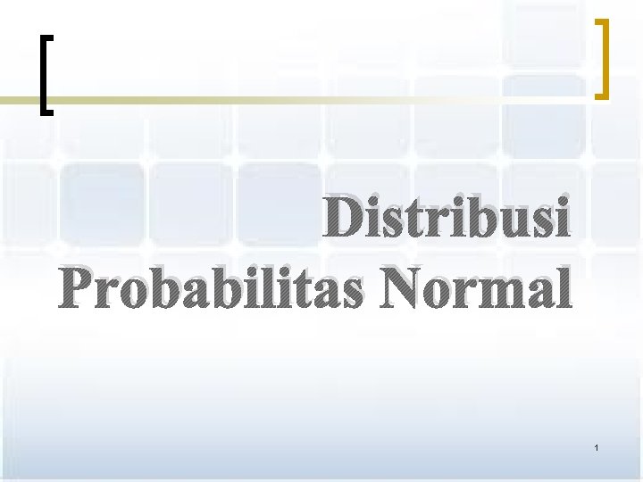 Distribusi Probabilitas Normal 1 