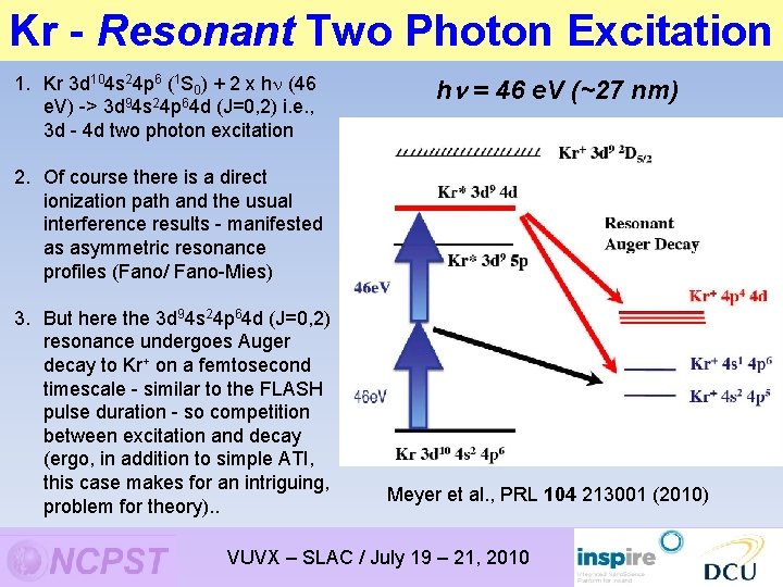 Kr - Resonant Two Photon Excitation 1. Kr 3 d 104 s 24 p
