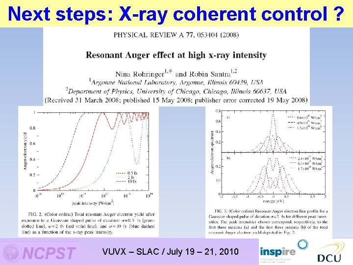 Next steps: X-ray coherent control ? VUVX – SLAC / July 19 – 21,