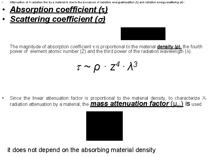  • Attenuation of X-radiation flux by a material is due to the processes