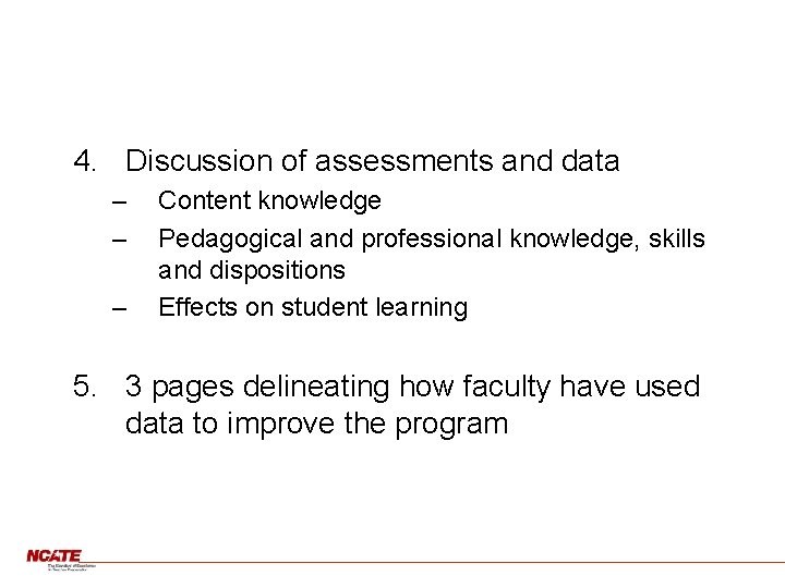 4. Discussion of assessments and data – – – Content knowledge Pedagogical and professional