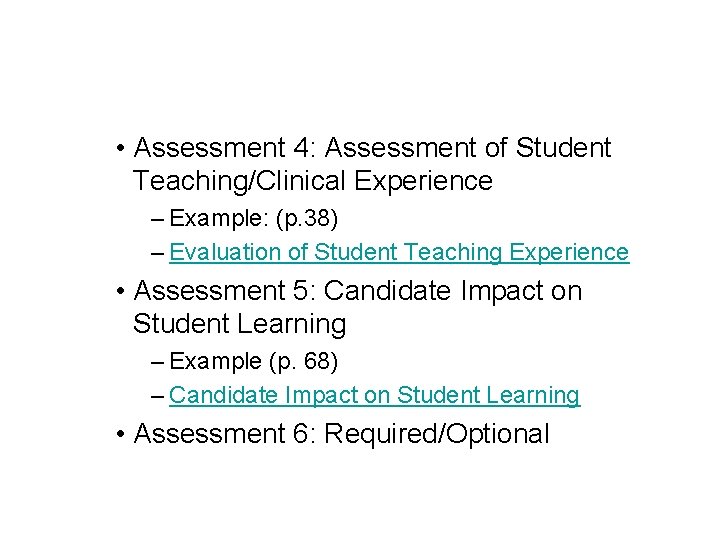  • Assessment 4: Assessment of Student Teaching/Clinical Experience – Example: (p. 38) –