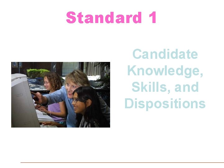 Standard 1 Candidate Knowledge, Skills, and Dispositions 