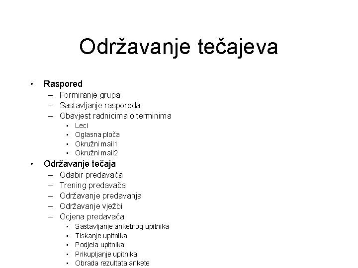 Održavanje tečajeva • Raspored – Formiranje grupa – Sastavljanje rasporeda – Obavjest radnicima o