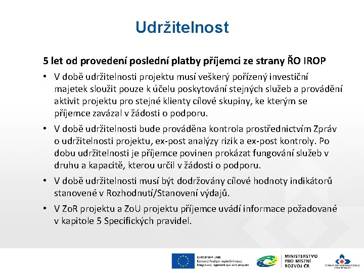 Udržitelnost 5 let od provedení poslední platby příjemci ze strany ŘO IROP • V