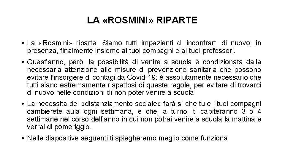 LA «ROSMINI» RIPARTE • La «Rosmini» riparte. Siamo tutti impazienti di incontrarti di nuovo,