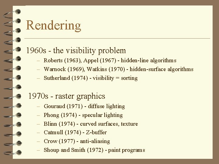 Rendering 1960 s - the visibility problem – Roberts (1963), Appel (1967) - hidden-line