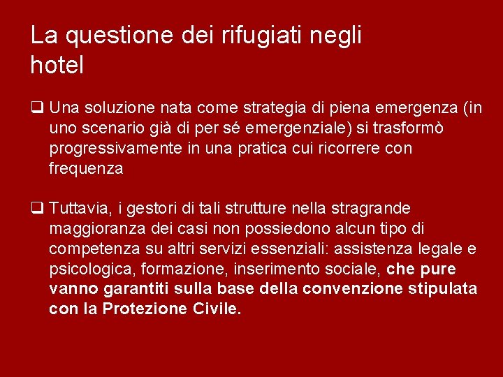 La questione dei rifugiati negli hotel q Una soluzione nata come strategia di piena