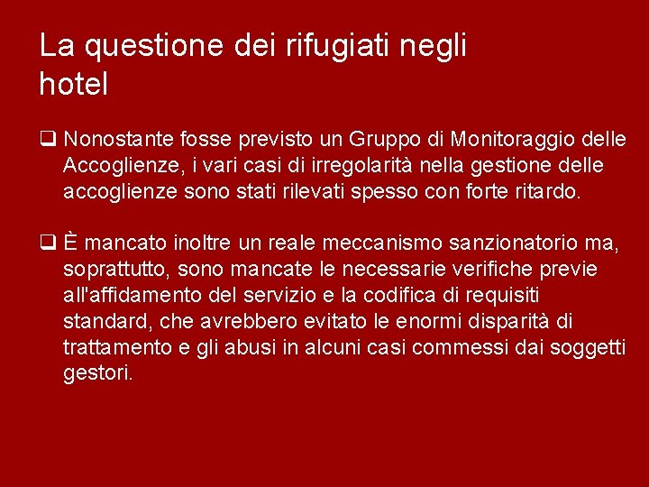 La questione dei rifugiati negli hotel q Nonostante fosse previsto un Gruppo di Monitoraggio