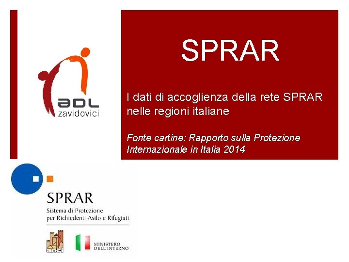 SPRAR I dati di accoglienza della rete SPRAR nelle regioni italiane Fonte cartine: Rapporto