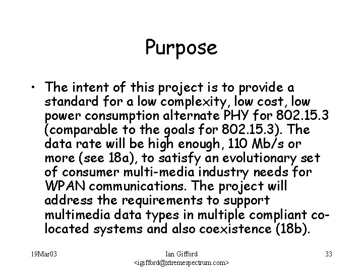 Purpose • The intent of this project is to provide a standard for a