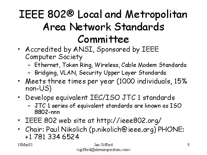 IEEE 802® Local and Metropolitan Area Network Standards Committee • Accredited by ANSI, Sponsored