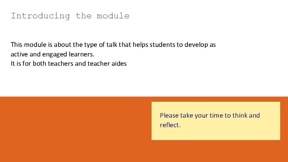 Introducing the module This module is about the type of talk that helps students