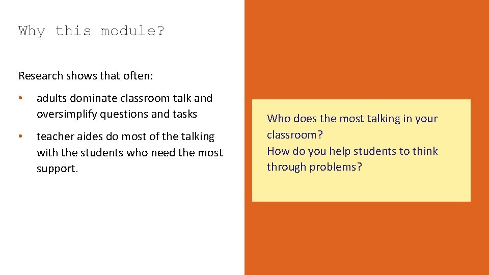 Why this module? . Research shows that often: • • adults dominate classroom talk