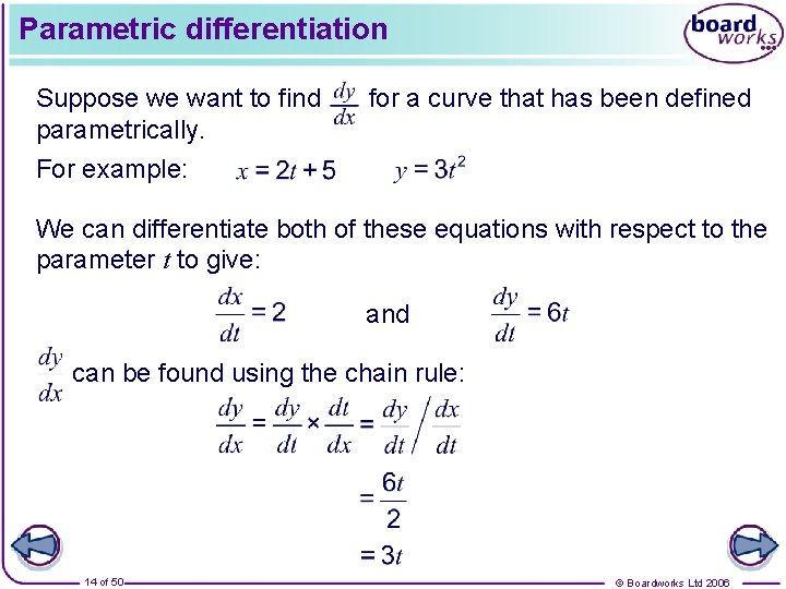 Parametric differentiation Suppose we want to find parametrically. For example: for a curve that