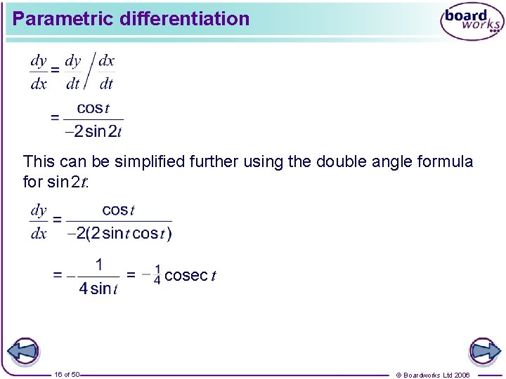 Parametric differentiation This can be simplified further using the double angle formula for sin