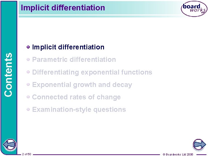 Implicit differentiation Contents Implicit differentiation Parametric differentiation Differentiating exponential functions Exponential growth and decay