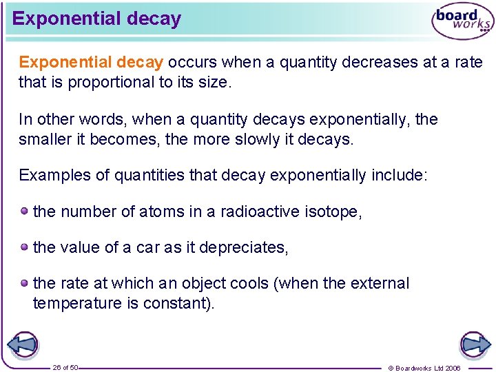 Exponential decay occurs when a quantity decreases at a rate that is proportional to