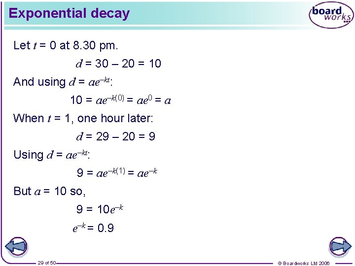 Exponential decay Let t = 0 at 8. 30 pm. d = 30 –