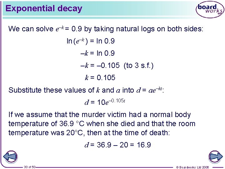 Exponential decay We can solve e–k = 0. 9 by taking natural logs on
