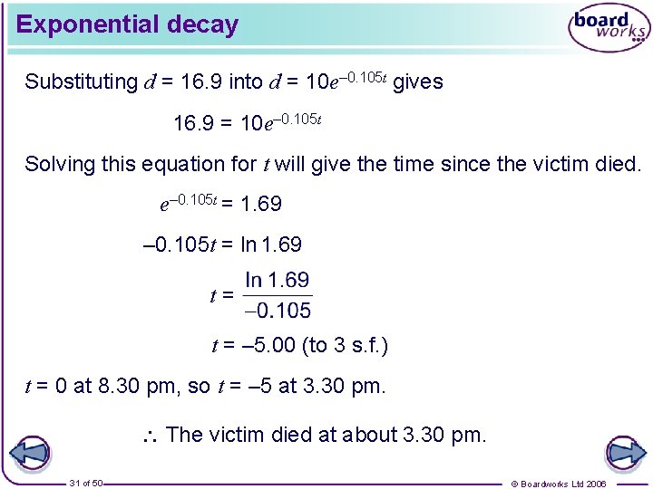 Exponential decay Substituting d = 16. 9 into d = 10 e– 0. 105