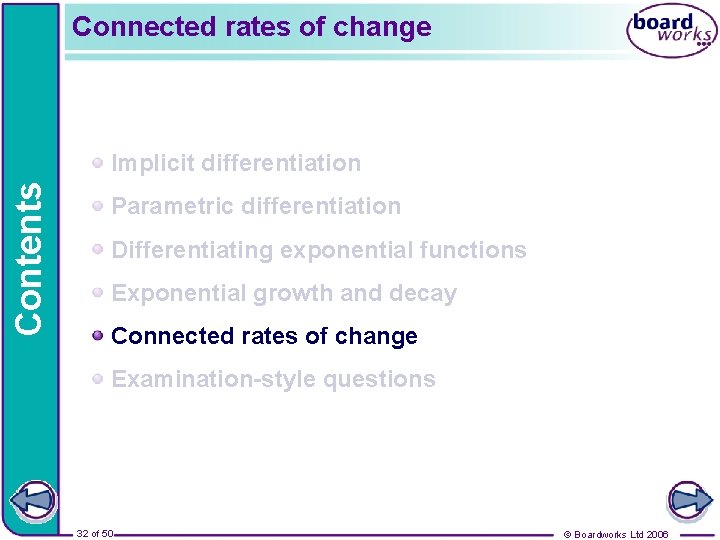 Connected rates of change Contents Implicit differentiation Parametric differentiation Differentiating exponential functions Exponential growth