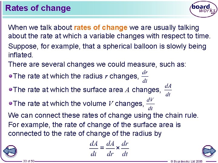 Rates of change When we talk about rates of change we are usually talking