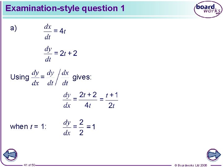 Examination-style question 1 a) Using gives: when t = 1: 41 of 50 ©