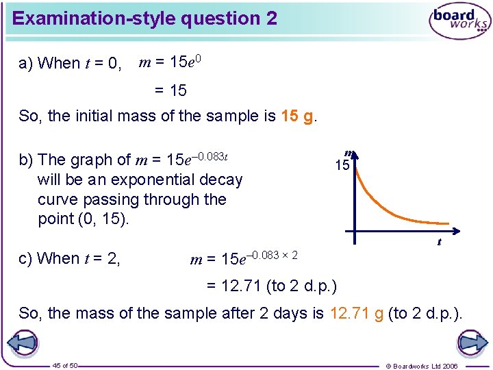 Examination-style question 2 a) When t = 0, m = 15 e 0 =