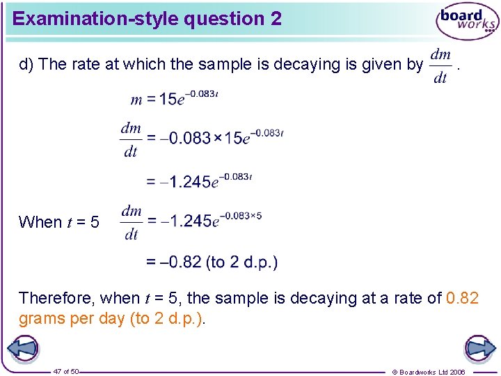 Examination-style question 2 d) The rate at which the sample is decaying is given