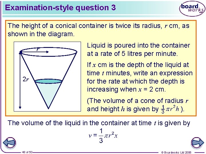 Examination-style question 3 The height of a conical container is twice its radius, r