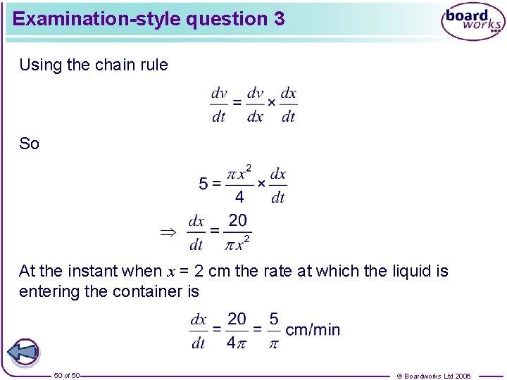 Examination-style question 3 Using the chain rule So At the instant when x =