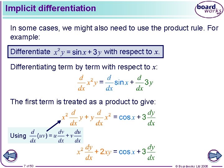Implicit differentiation In some cases, we might also need to use the product rule.