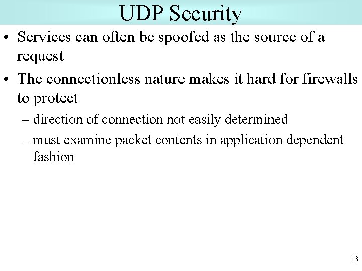 UDP Security • Services can often be spoofed as the source of a request