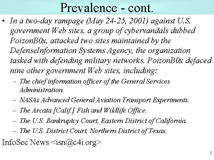 Prevalence - cont. • In a two-day rampage (May 24 -25, 2001) against U.