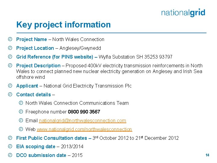 Key project information ¾ Project Name – North Wales Connection ¾ Project Location –