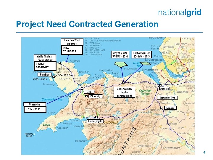 Project Need Contracted Generation 2 GW 2017/2021 3. 6 GW – 2020/2022 1 GW