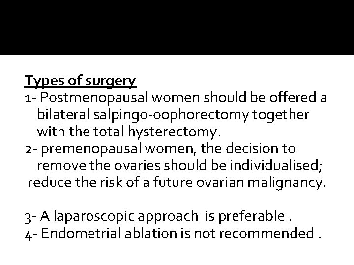 Types of surgery 1 - Postmenopausal women should be offered a bilateral salpingo-oophorectomy together