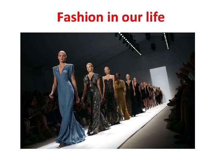 Fashion in our life 