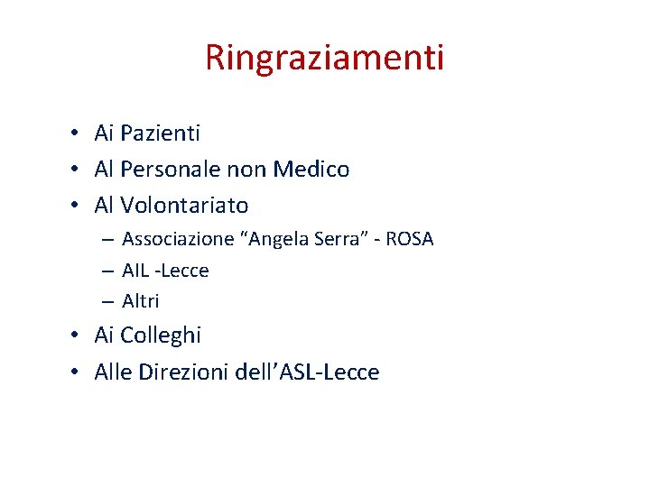 Ringraziamenti • Ai Pazienti • Al Personale non Medico • Al Volontariato – Associazione