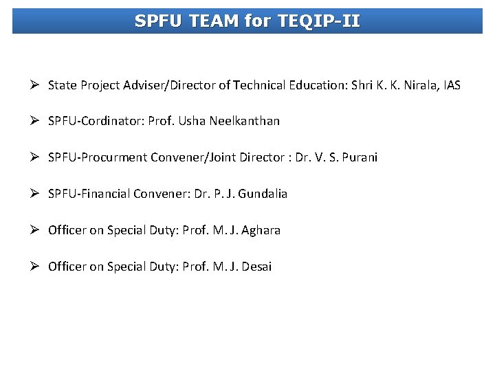 SPFU TEAM for TEQIP-II State Project Adviser/Director of Technical Education: Shri K. K. Nirala,