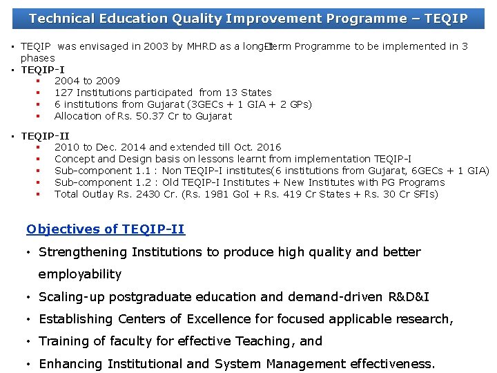 Technical Education Quality Improvement Programme – TEQIP • TEQIP was envisaged in 2003 by