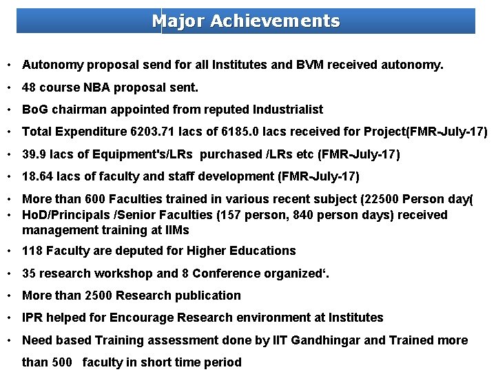 Major Achievements • Autonomy proposal send for all Institutes and BVM received autonomy. •