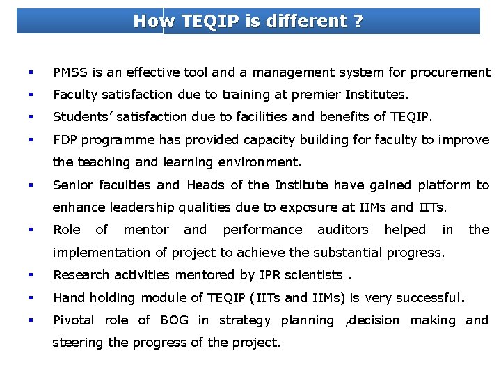 How TEQIP is different ? § PMSS is an effective tool and a management