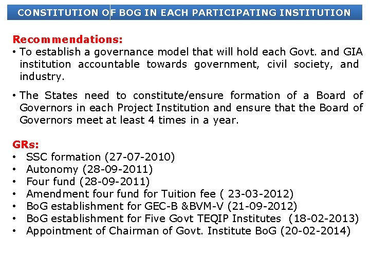 CONSTITUTION OF BOG IN EACH PARTICIPATING INSTITUTION Recommendations: • To establish a governance model