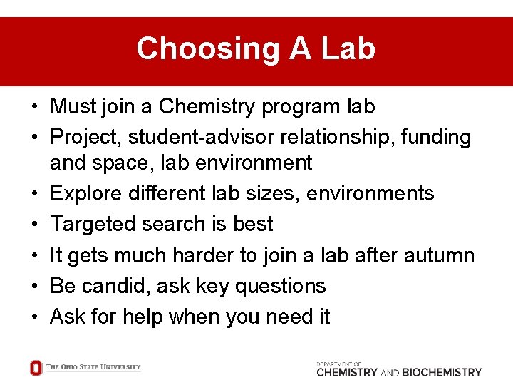 Choosing A Lab • Must join a Chemistry program lab • Project, student-advisor relationship,