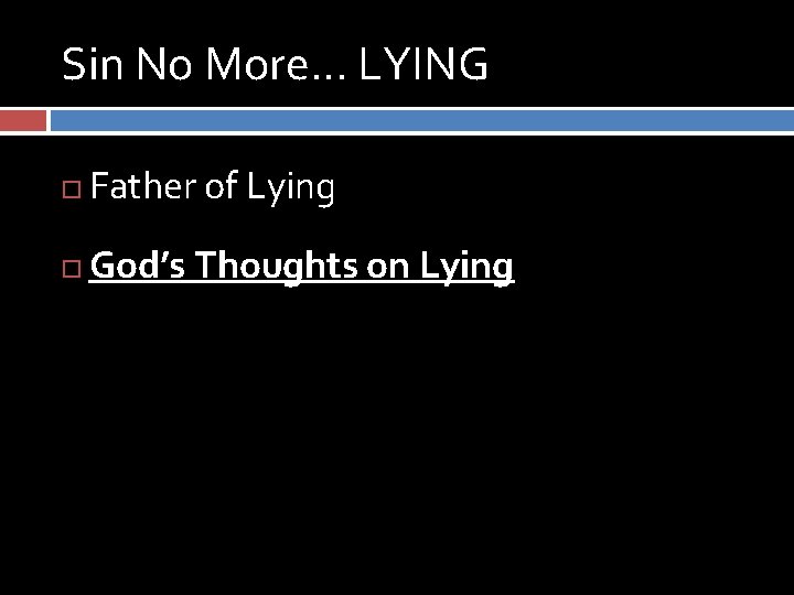 Sin No More… LYING Father of Lying God’s Thoughts on Lying 